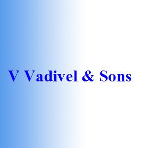 V Vadivel & Sons